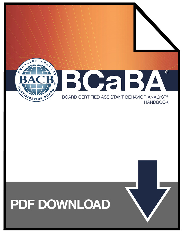 Board Certified Assistant Behavior Analyst (BCaBA) Handbook