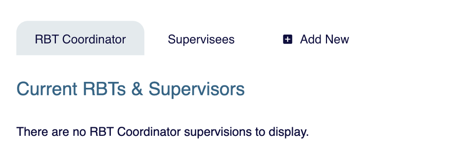 Supervision page showing Current RBTs and Supervisors section with message indicating no RBT Coordinator supervisions to display.